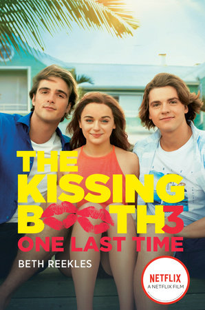 The Kissing Booth #3: One Last Time by Beth Reekles