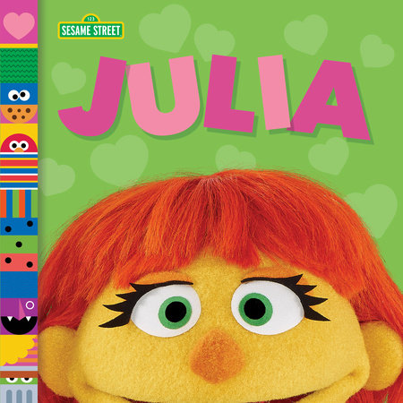 Julia (Sesame Street Friends) by Andrea Posner-Sanchez