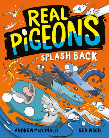 Real Pigeons Splash Back (Book 4) by Andrew McDonald