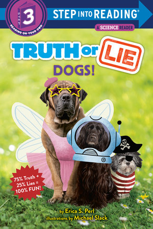Truth or Lie: Dogs! by Erica S. Perl