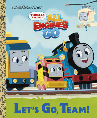 Let's Go, Team! (Thomas & Friends: All Engines Go) by Golden Books