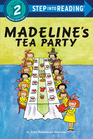 Madeline's Tea Party by John Bemelmans Marciano