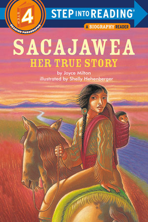 Sacajawea: Her True Story by Joyce Milton
