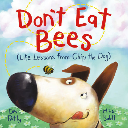 Don't Eat Bees by Dev Petty; illustrated by Mike Boldt