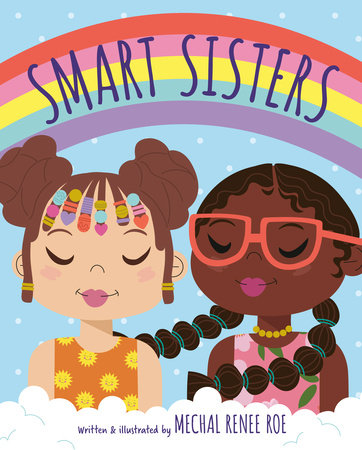 Smart Sisters by Mechal Renee Roe