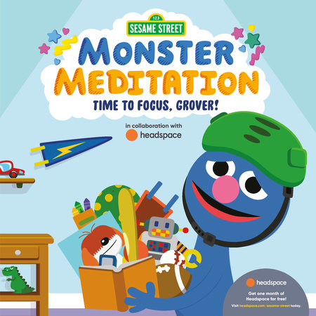 Time to Focus, Grover!: Sesame Street Monster Meditation in collaboration with Headspace by Random House