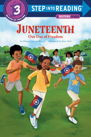 Juneteenth: Our Day of Freedom by Sharon Dennis Wyeth