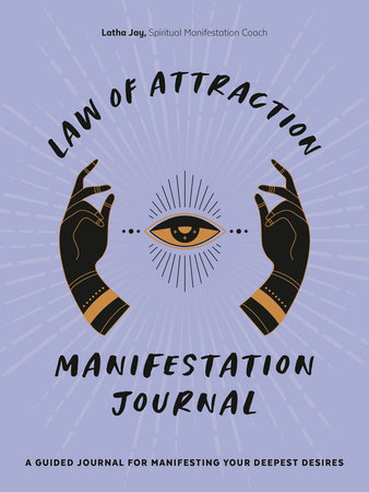 Law of Attraction Manifestation Journal by Latha Jay