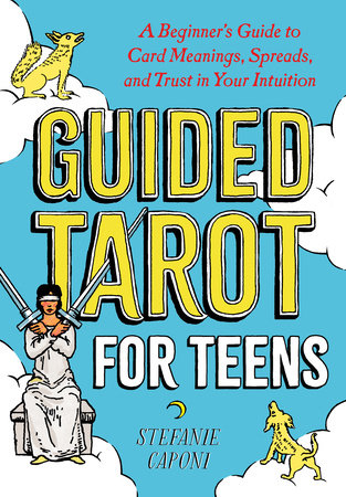 Guided Tarot for Teens by Stefanie Caponi