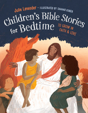 Childrens Bible Stories for Bedtime (Fully Illustrated) by Julie Lavender