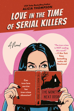 Love in the Time of Serial Killers by Alicia Thompson