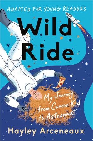 Wild Ride (Adapted for Young Readers) by Hayley Arceneaux