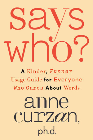 Says Who? by Anne Curzan