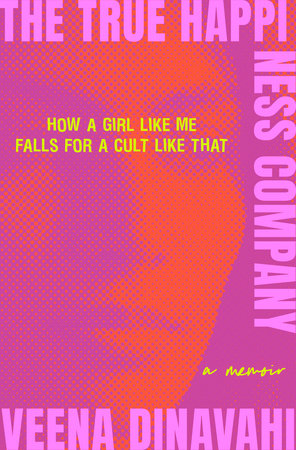 The True Happiness Company by Veena Dinavahi