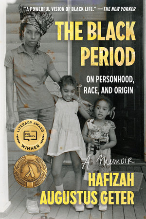 The Black Period by Hafizah Augustus Geter