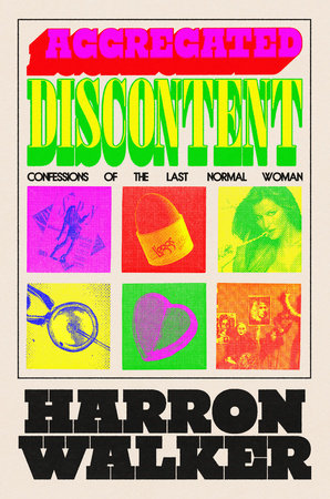 Aggregated Discontent by Harron Walker