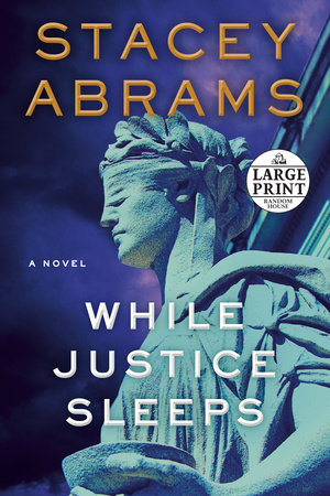 While Justice Sleeps by Stacey Abrams