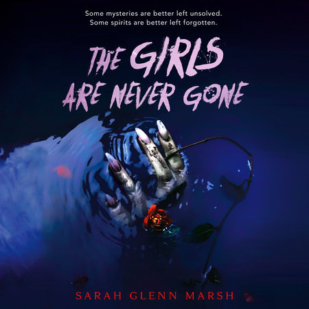 The Girls Are Never Gone by Sarah Glenn Marsh