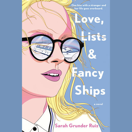 Love, Lists, and Fancy Ships by Sarah Grunder Ruiz