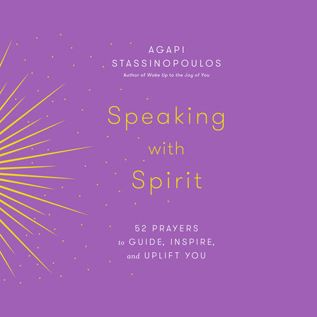 Speaking with Spirit by Agapi Stassinopoulos