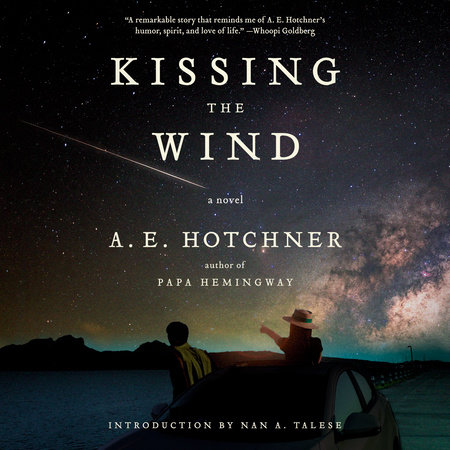 Kissing the Wind by A E Hotchner