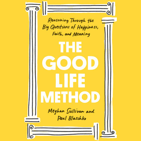 The Good Life Method by Meghan Sullivan and Paul Blaschko