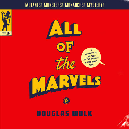 All of the Marvels by Douglas Wolk