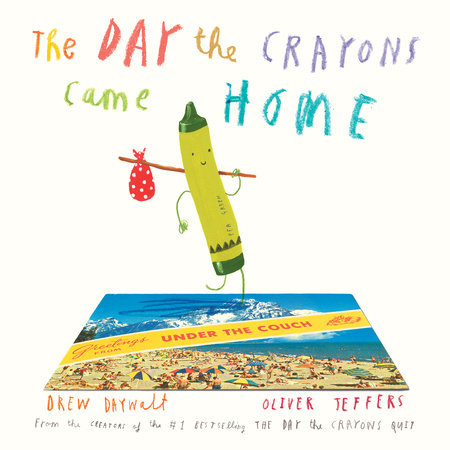 The Day the Crayons Came Home by Drew Daywalt