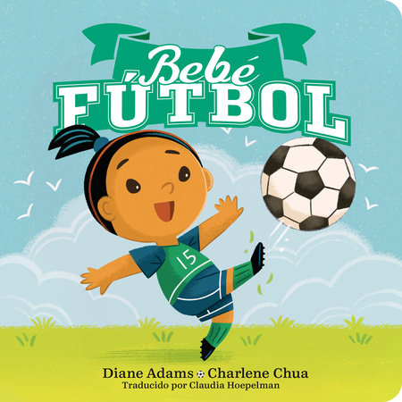 Bebe Fútbol (Soccer Baby Spanish Edition) by Diane Adams