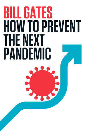 How to Prevent the Next Pandemic by Bill Gates