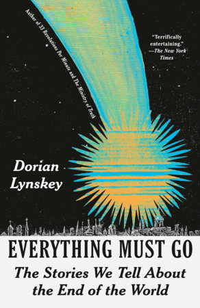 Everything Must Go by Dorian Lynskey