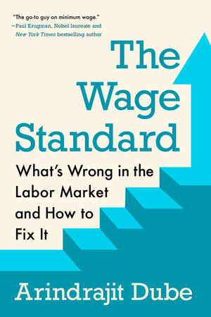 The Wage Standard by Arindrajit Dube