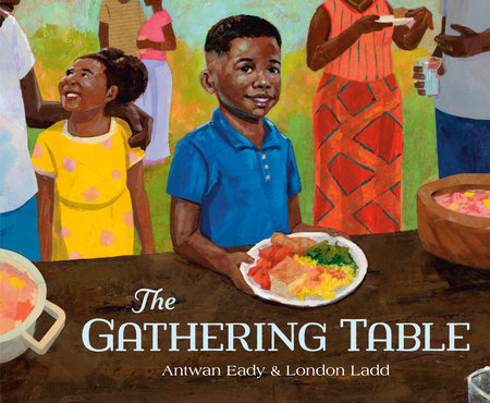 The Gathering Table by Antwan Eady