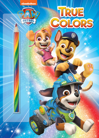True Colors (PAW Patrol) by Golden Books