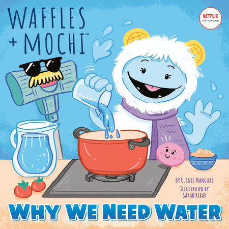 Why We Need Water (Waffles + Mochi) [Book]