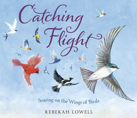 Catching Flight by Rebekah Lowell