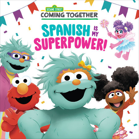 Spanish Is My Superpower! (Sesame Street) by Maria Correa