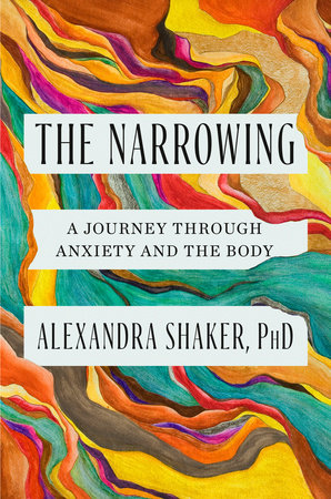 The Narrowing by Alexandra Shaker, PhD