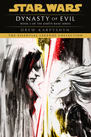Dynasty of Evil: Star Wars Legends (Darth Bane) by Drew Karpyshyn