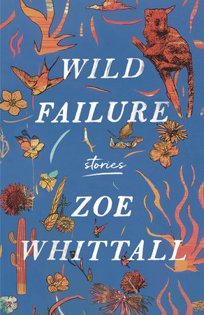 Wild Failure by Zoe Whittall