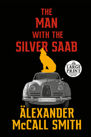 The Man with the Silver Saab by Alexander McCall Smith