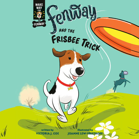 Fenway and the Frisbee Trick by Victoria J. Coe