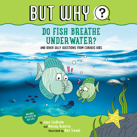 Do Fish Breathe Underwater? #2 by Jane Lindholm and Melody Bodette