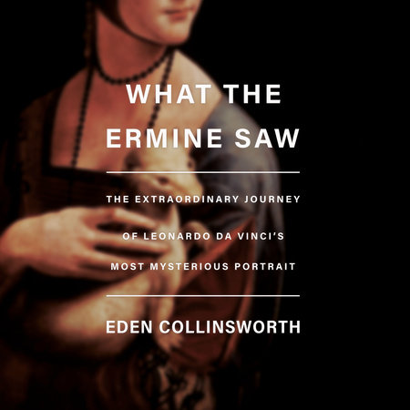 What the Ermine Saw by Eden Collinsworth