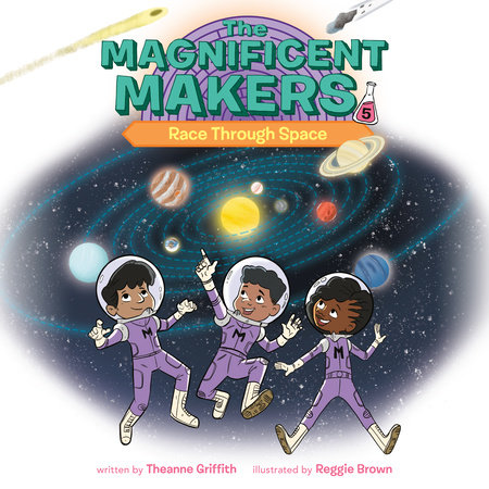 The Magnificent Makers #5: Race Through Space by Theanne Griffith