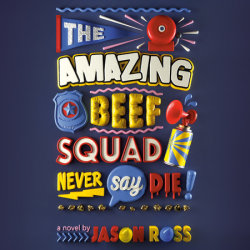 The Amazing Beef Squad: Never Say Die!