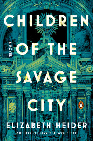 Children of the Savage City by Elizabeth Heider