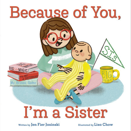 Because of You, I'm a Sister by Jen Fier Jasinski