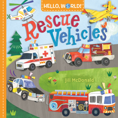Hello, World! Rescue Vehicles by Jill McDonald