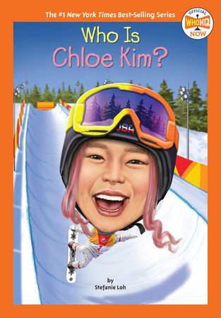 Who Is Chloe Kim? by Stefanie Loh and Who HQ